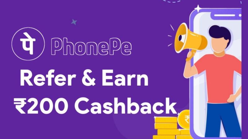 Phonepe Refer and Earn - Get Rs.200 cashback per Refer