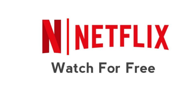watch netflix free