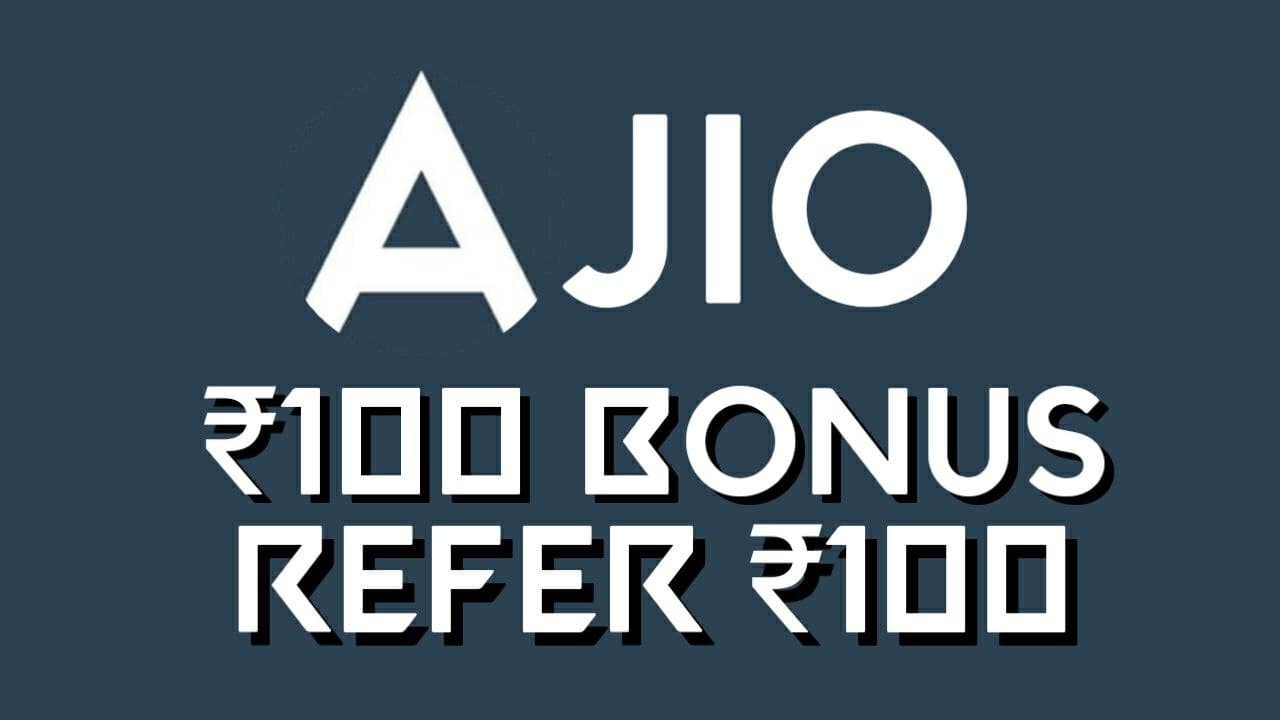 Ajio Loot offer - ₹100 bonus + Ajio Refer and Earn ₹100