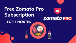 Get Free Zomato Pro subscription for 3 months