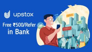Upstox app - Refer and earn Rs500 in bank - Online trading app
