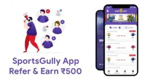 SportsGully app - Free Rs.500 bonus + refer and earn