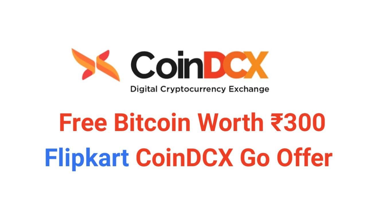 flipkart coindcx offer - get free bitcoin worth Rs.300