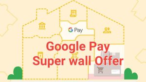 Google Pay superwall offer - Earn Rs.600 cashback