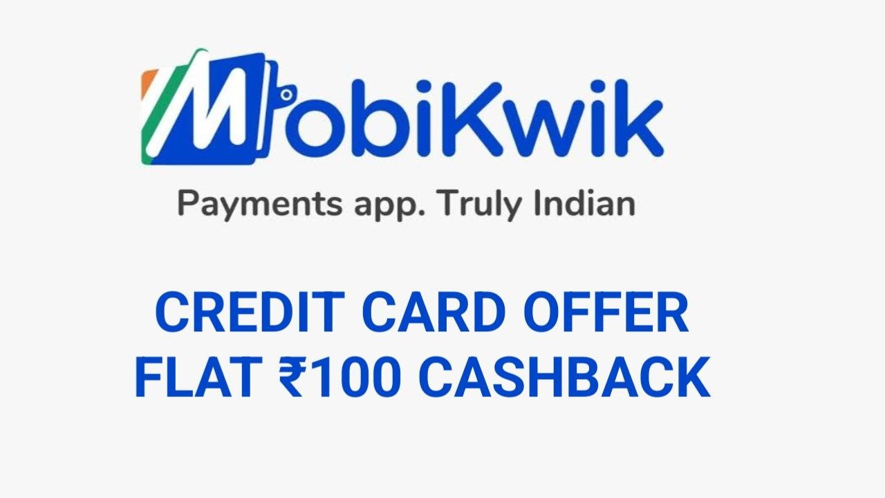 mobikwik credit card offer - flat rs100 cashback on bill payment