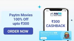 paytm movies offer - 100% off upto Rs300 cashback
