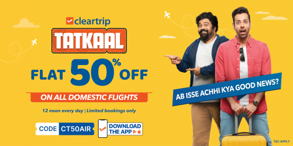 cleartrip tatkaal offer - Flat 50% off on all domestic flights and hotels