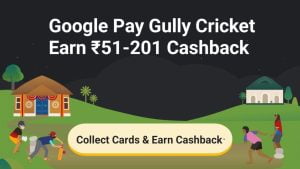 google pay gully cricket offer - earn rs51-201 cashback