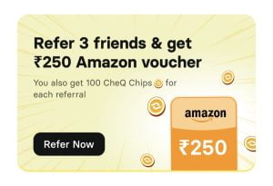 Cheq App Refer and Earn Rs.250 Voucher